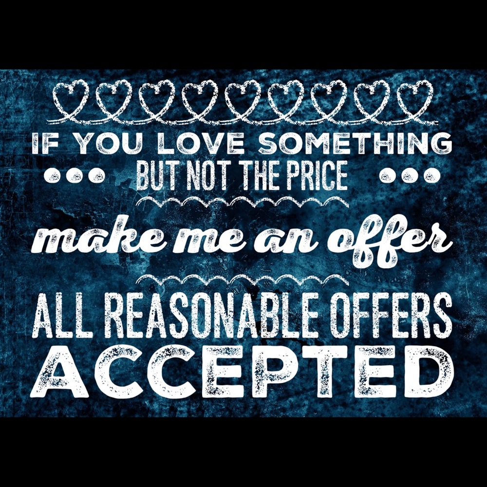 Make Me An Offer! All reasonable offers accepted!